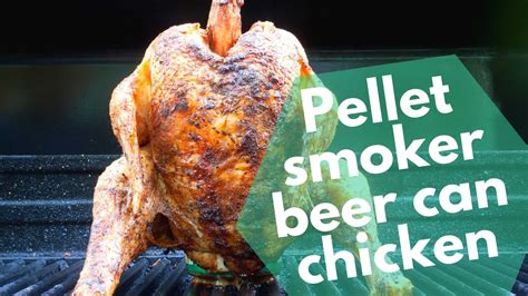 Pellet Smoker Beer Can Chicken | Mouthwatering Recipe + How-To