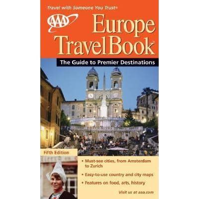 Aaa Europe Travel Book 5th Edition: The Guide To Premier Destinations (Aaa Europe Travelbook) by ...