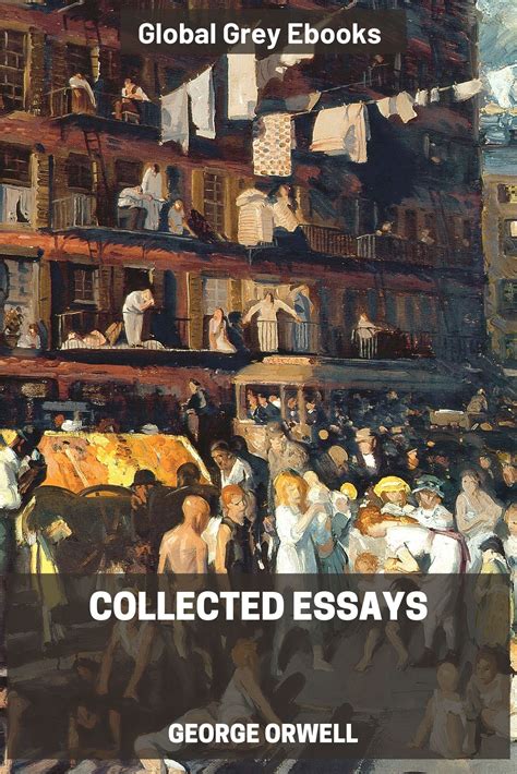 Collected Essays by George Orwell - Free Ebook Download - Global Grey