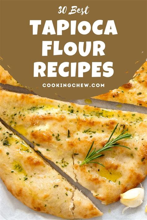 30 Tapioca Flour Recipes: From Appetizers to Desserts