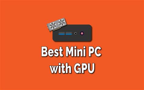 Best Mini PC with GPU in 2023 - TechSphinx