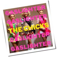 "Gaslighter" von The Chicks – laut.de – Album