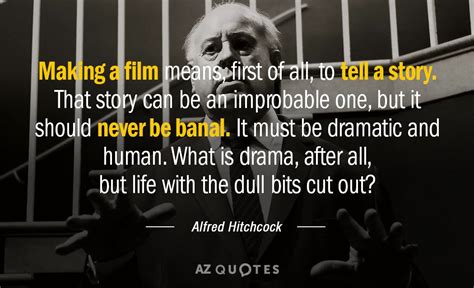 TOP 25 QUOTES BY ALFRED HITCHCOCK (of 118) | A-Z Quotes