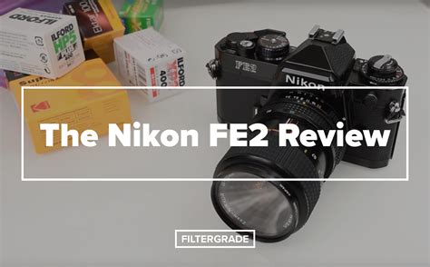 The Nikon FE2 Review - FilterGrade