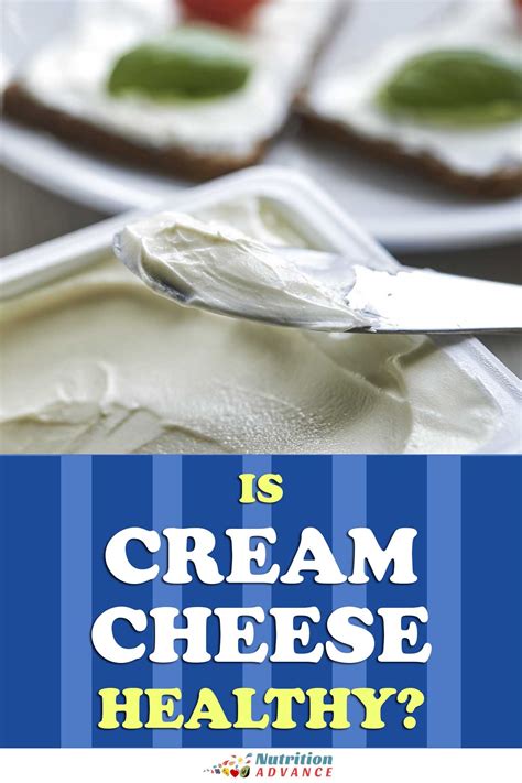 Cream Cheese: Is It a Healthy Choice? - Nutrition Advance