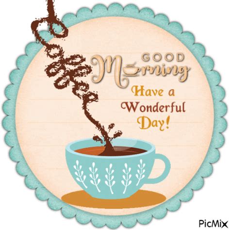 Good Morning Coffee Gif...Have A Wonderful Day! Pictures, Photos, and ...