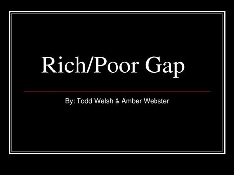 PPT - Rich/Poor Gap PowerPoint Presentation, free download - ID:5558884