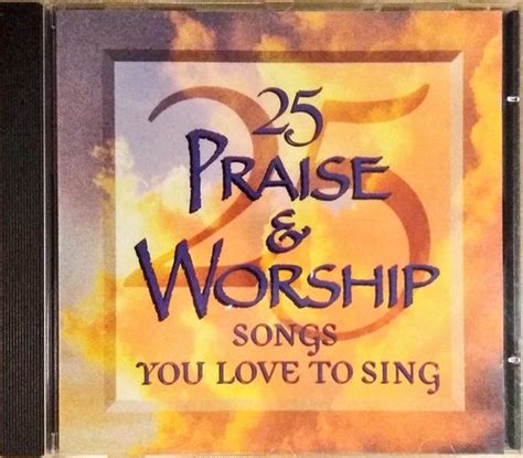 25 Praise & Worship Songs You Love To Sing, various artists | CD (album ...