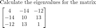 Eigenvalues and Eigenvectors of Symmetric Matrices - Linear Algebra