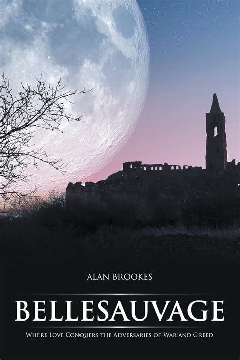 Bellesauvage: Where Love Conquers the Adversaries of War and Greed - Kindle edition by Brookes ...