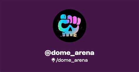 dome_arena | Twitter | Linktree