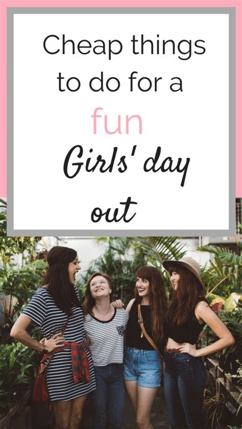 9 Insanely Cheap Girls Day Out Ideas To Have The Best Day Ever Without ...