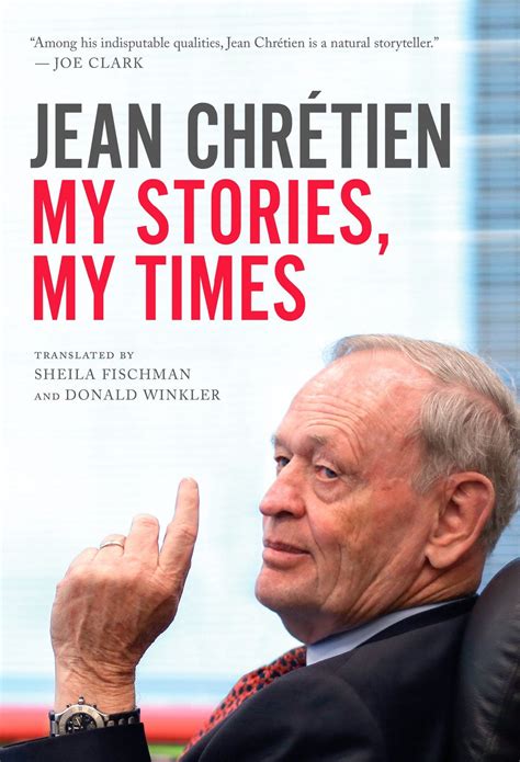 In My Stories, My Time, Jean Chrétien traces an incredible path through ...