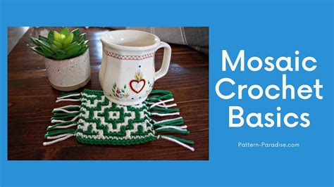 Video Tutorial: Mosaic Crochet Basics - Pattern Paradise