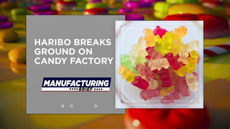 Haribo Breaks Ground on Candy Factory - Supply Chain Council of European Union | Scceu.org