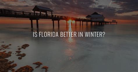 Is Florida Better In Winter? | Vacation Pool Homes