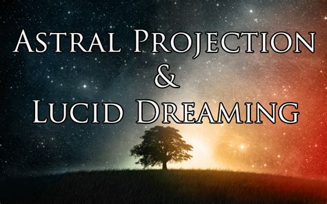 Is astral projection and lucid dreaming the same thing : acrepuzz