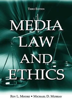 Media Law and Ethics (Lea's Communication Series) by Roy L. Moore ...