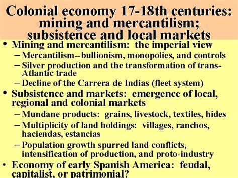 Colonial economy 17-18th centuries: mining and mercantilism;