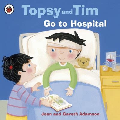 Topsy and Tim: Go to Hospital by Jean Adamson - Penguin Books Australia