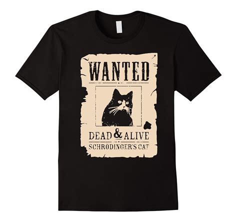 Wanted Dead And Alive Schrodinger’s Cat T Shirt-Art – Artvinatee