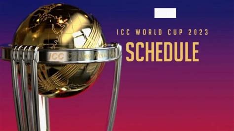 ICC World Cup 2023 Schedule