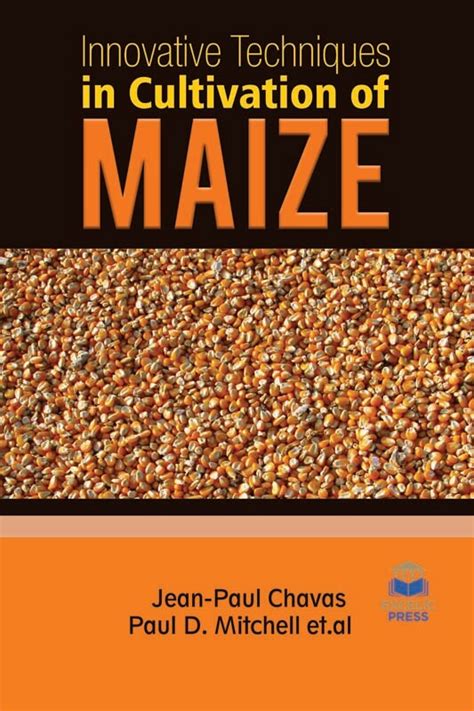 Innovative Techniques in Cultivation of Maize – Excelic Press