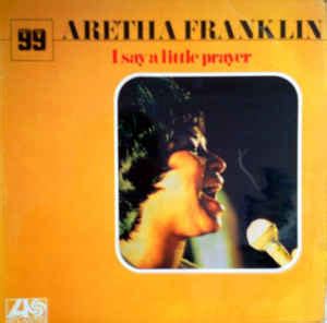 Aretha Franklin - I Say A Little Prayer | Releases | Discogs