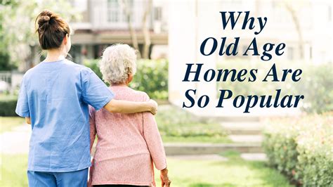 Why Old Age Homes Are So Popular – The Pinnacle List