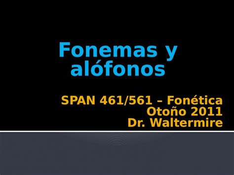 (PPT) Fonemas y alófonos. La fonética es el estudio de la producción de ...