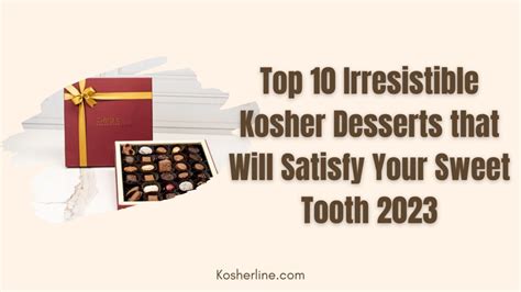 Top 10 Irresistible Kosher Desserts 2023 - Kosherline