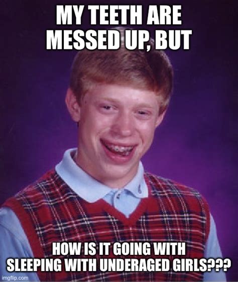 Bad Luck Brian Meme - Imgflip