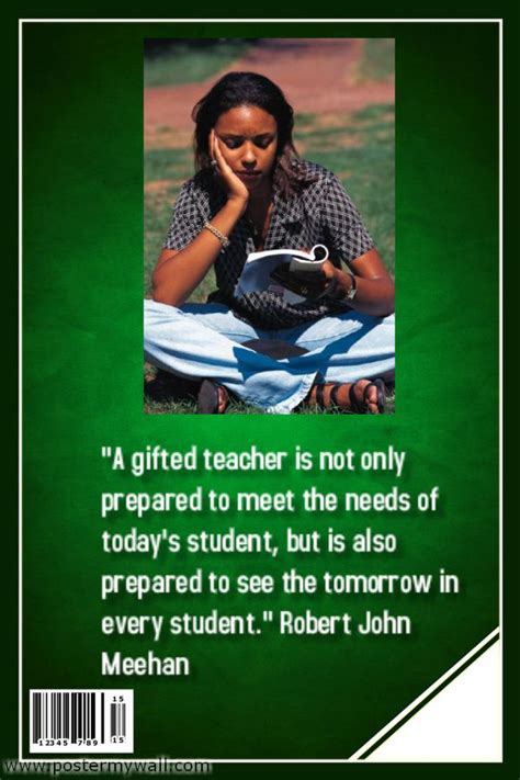 "A gifted teacher is not only prepared to meet the needs of today's student, but is also ...