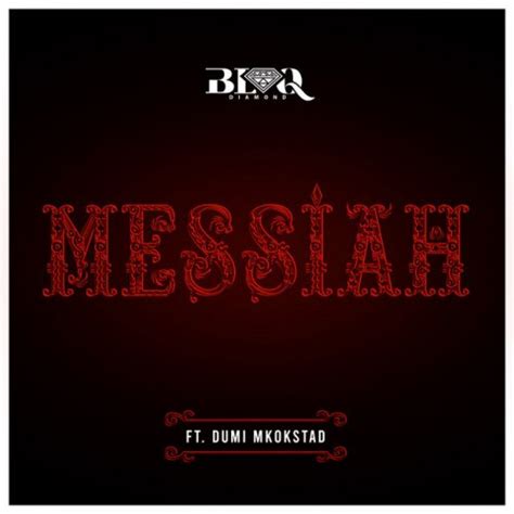 Blaq Diamond, Dumi Mkokstad - Messiah lyrics translation in Ingles ...