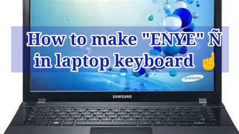 How to make "enye" in Laptop Keyboard | Beth Matins - YouTube