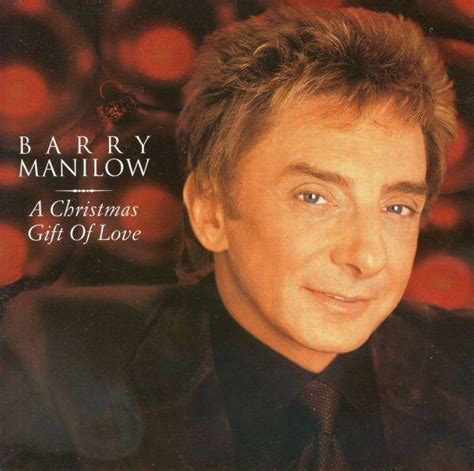 A Christmas Gift Of Love - Barry Manilow