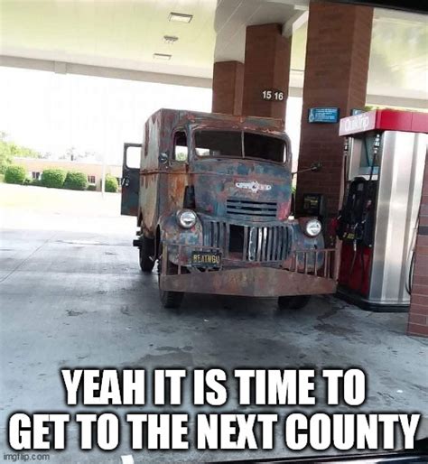 Yeah it is time to get to the next county - Imgflip