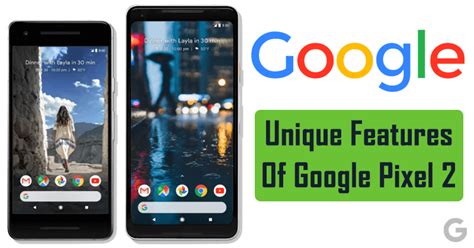 6 Unique Features And Superpowers Of Google Pixel 2