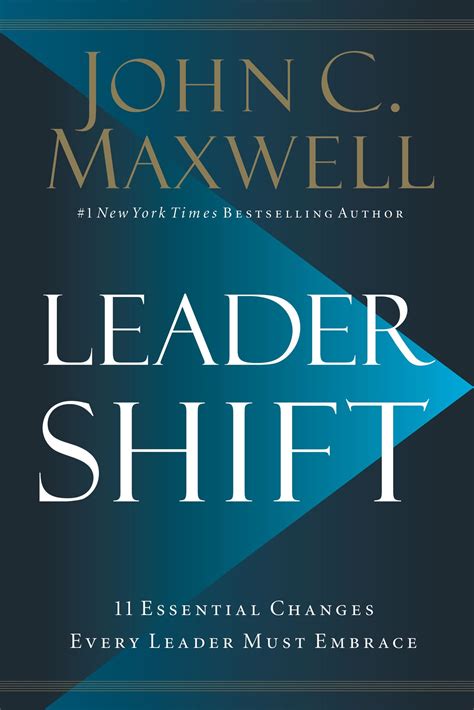 Leadershift: The 11 Essential Changes Every Leader Must Embrace: Maxwell, John C.: 9780718098506 ...