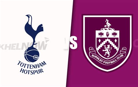 Tottenham vs Burnley Predicted lineup, betting tips, odds, injury news ...