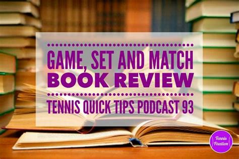 Game Set Match Book Review - Tennis Quick Tips Podcast 93 | Podcasts, Book review, Tennis