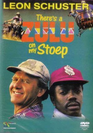 There's a Zulu on my Stoep (1993). Leon Schuster has made many comedy ...