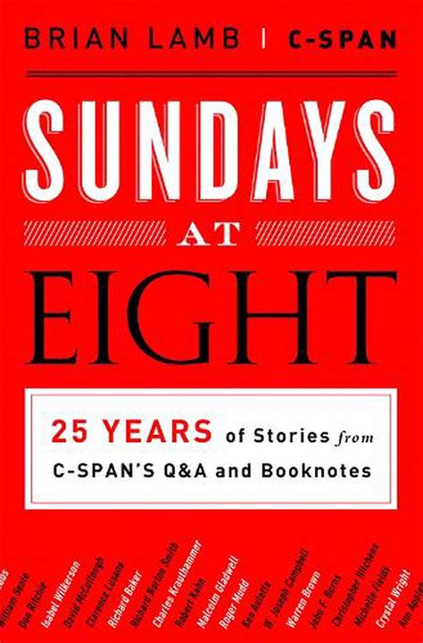 Sundays at Eight: 25 Years of Stories from C-Span's Q & A and Booknotes ...