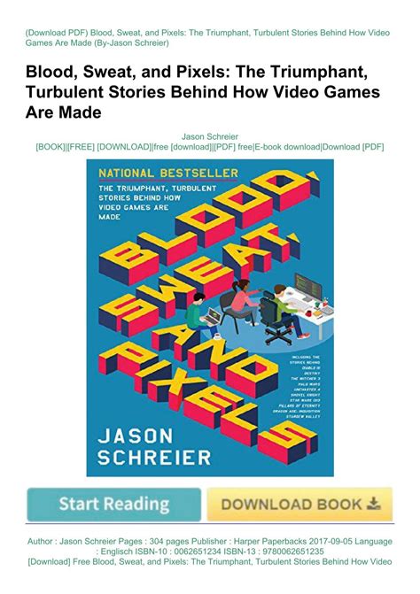 [Download] Free Blood, Sweat, and Pixels: The Triumphant, Turbulent ...