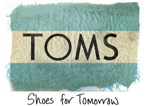 TOMS Shoes; a Marketing Plan with Meaningful Donations + Specific ...