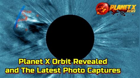 Planet X Orbit Revealed and The Latest Photo Captures - YouTube