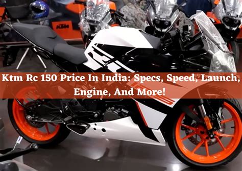 Ktm Rc 150 Price In India: Specs, Speed, Launch, Engine, And More!