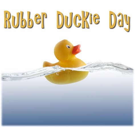 Rubber Duckie Day, January 13 | Rubber ducky, Ducky, Rubber