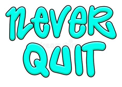 Never Quit, Graffiti Style Handmade Stock Illustration - Illustration of graffitistyle, handmade ...