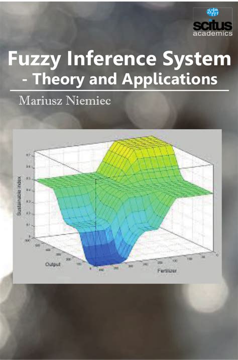 Fuzzy Inference System - Theory and Applications - Scitus Academics